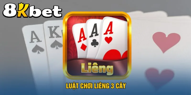 luat-choi-lieng-3-cay